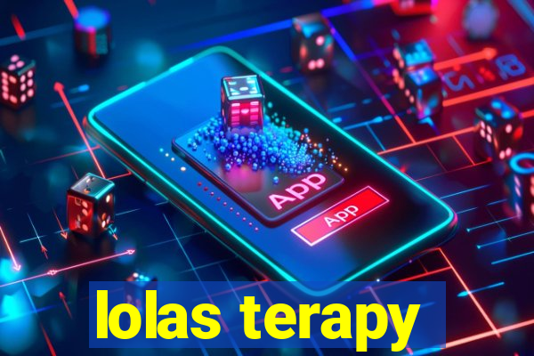 lolas terapy